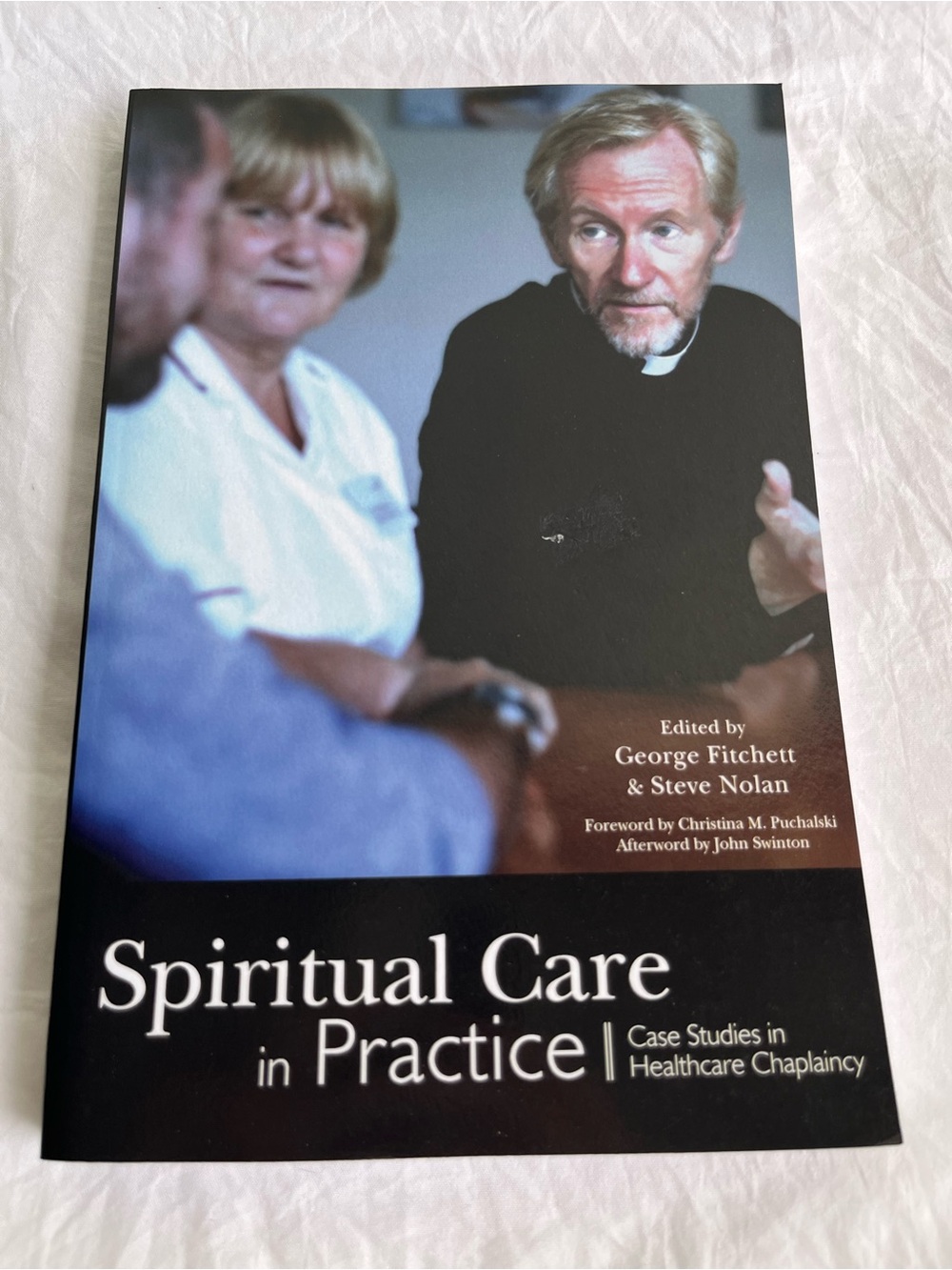Spiritual Care in Practice : Case Studies in Healthcare Chaplaincy by Daniel H.